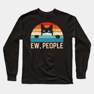 Ew People Funny Cat Long Sleeve T-Shirt